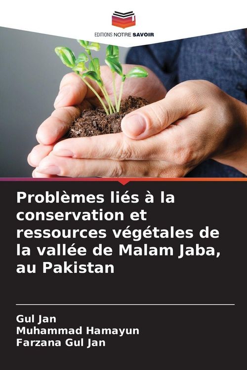 Produktbild: Probl&egrave;mes li&eacute;s &agrave; la conservation et ressources v&eacute;g&eacute;tales de la vall&eacute;e de Malam Jaba, au Pakistan