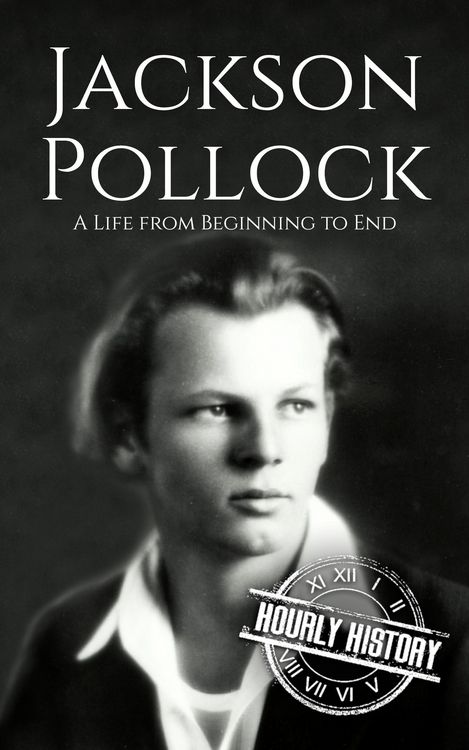 Produktbild: Jackson Pollock: A Life from Beginning to End (Biographies of Painters)