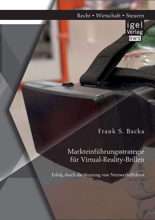 Produktbild: Markteinf&uuml;hrungsstrategie f&uuml;r Virtual-Reality-Brillen. Erfolg durch die Nutzung von Netzwerkeffekten