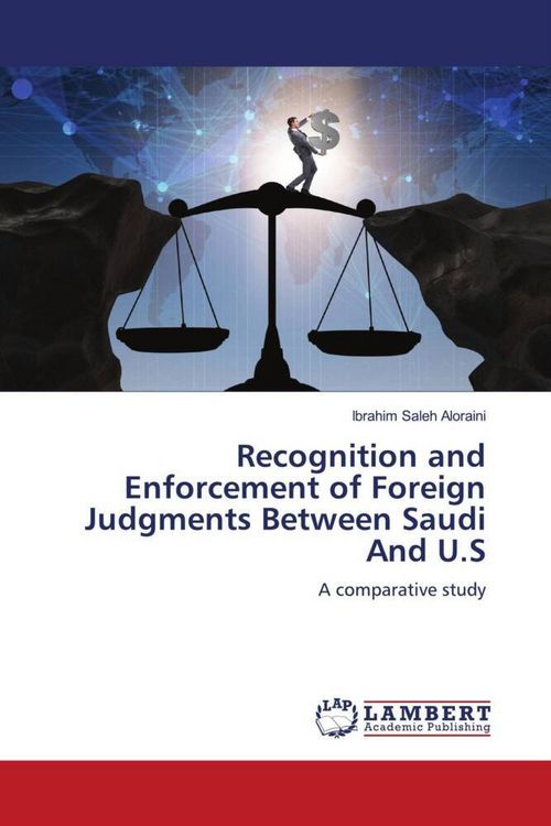 Produktbild: Recognition and Enforcement of Foreign Judgments Between Saudi And U.S