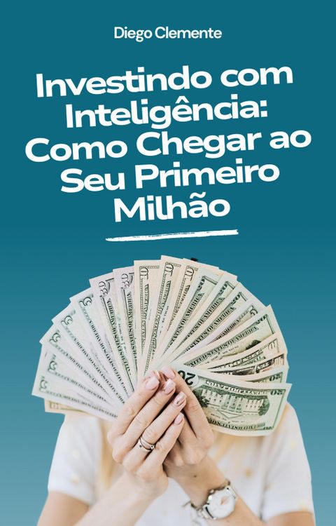 Produktbild: Investindo com Intelig&ecirc;ncia: Como Chegar ao Seu Primeiro Milh&atilde;o (books)