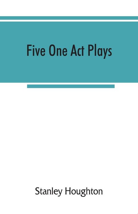 Produktbild: Five one act plays; The dear departed-fancy free the master of the house-phipps the fifth commandment