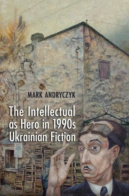 Produktbild: The Intellectual as Hero in 1990s Ukrainian Fiction