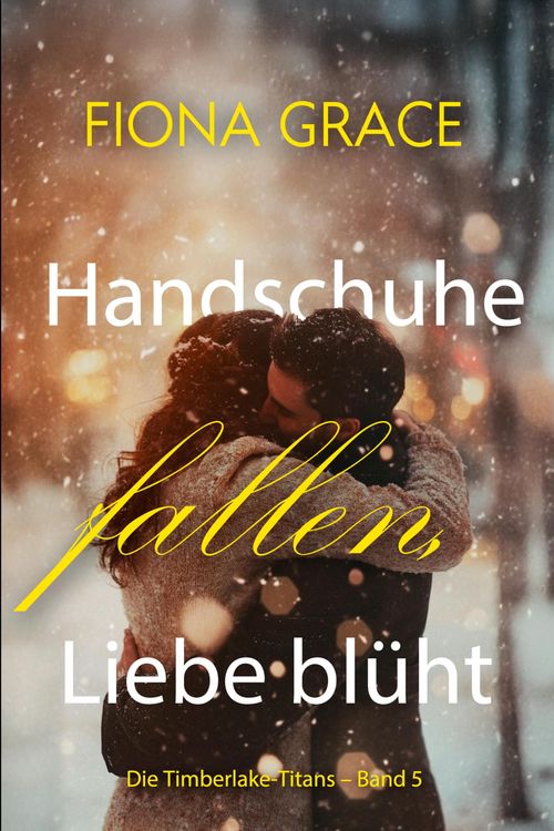 Produktbild: Handschuhe fallen, Liebe bl&uuml;ht (Die Timberlake-Titans - Band 5)
