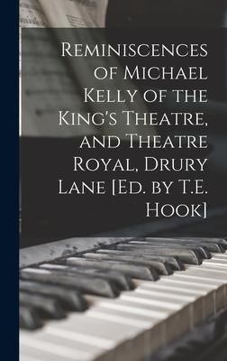 Produktbild: Reminiscences of Michael Kelly of the King's Theatre, and Theatre Royal, Drury Lane [Ed. by T.E. Hook]