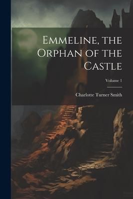 Produktbild: Emmeline, the Orphan of the Castle; Volume 1