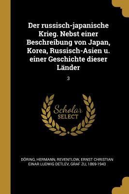 Produktbild: Der Russisch-Japanische Krieg. Nebst Einer Beschreibung Von Japan, Korea, Russisch-Asien U. Einer Geschichte Dieser L&auml;nder: 3