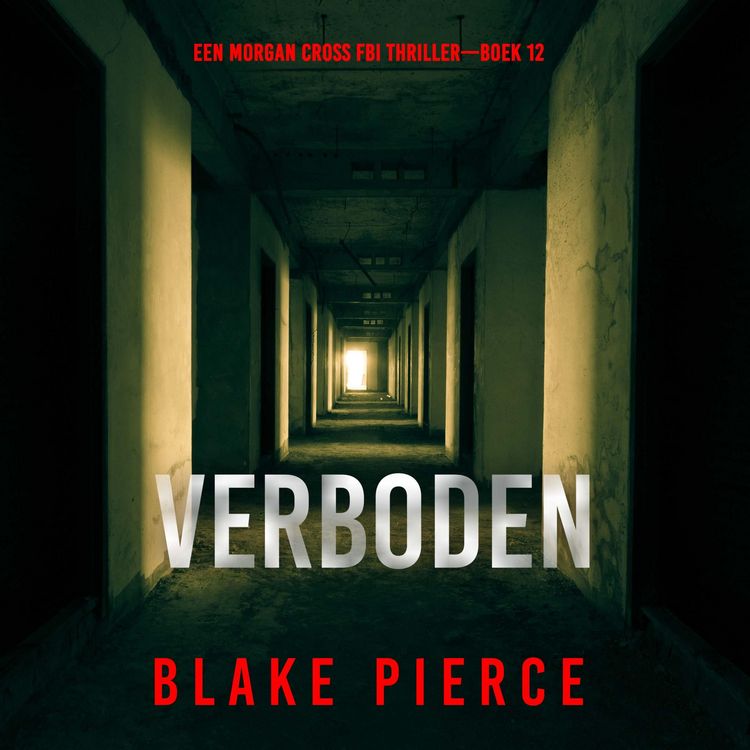 Produktbild: Verboden (Een Morgan Cross FBI Thriller&mdash;Boek 12)