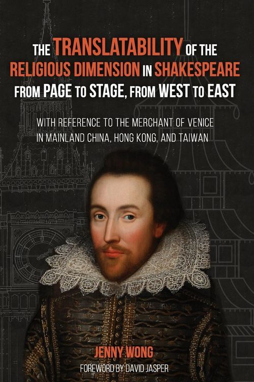 Produktbild: The Translatability of the Religious Dimension in Shakespeare from Page to Stage, from West to East