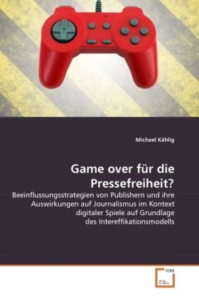 Produktbild: K&auml;hlig, M: Game over f&uuml;r die Pressefreiheit?