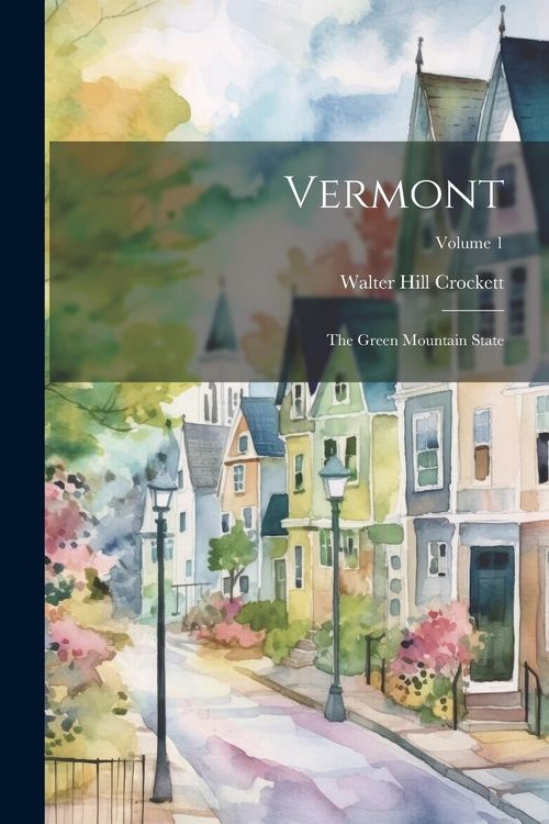 Produktbild: Vermont: The Green Mountain State; Volume 1