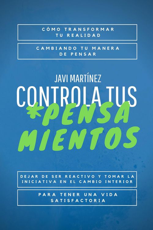 Produktbild: Controla Tus Pensamientos: C&oacute;mo Transformar Tu Realidad, Cambiando Tu Manera De Pensar. Dejar De Ser Reactivo Y Tomar La Iniciativa En El Cambio Inter