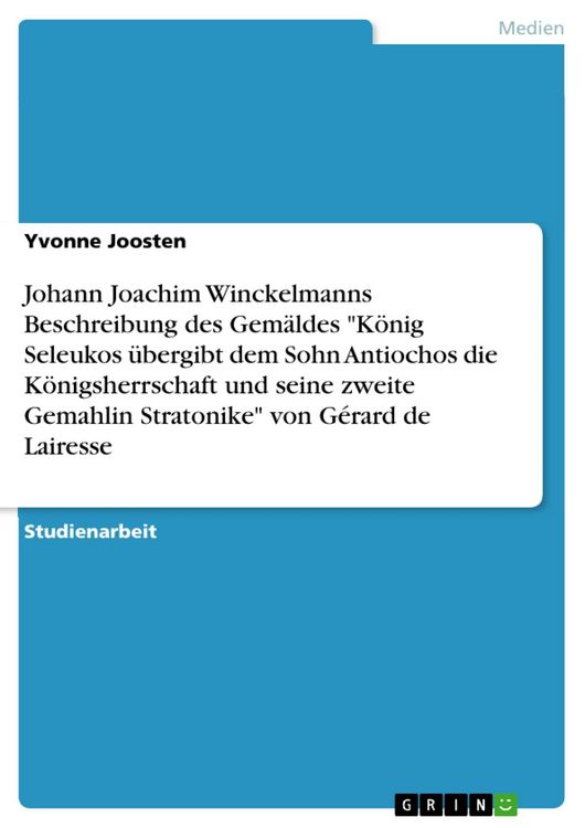 Produktbild: Johann Joachim Winckelmanns Beschreibung des Gem&auml;ldes "K&ouml;nig Seleukos &uuml;bergibt dem Sohn Antiochos die K&ouml;nigsherrschaft und seine zweite Gemahlin Strat
