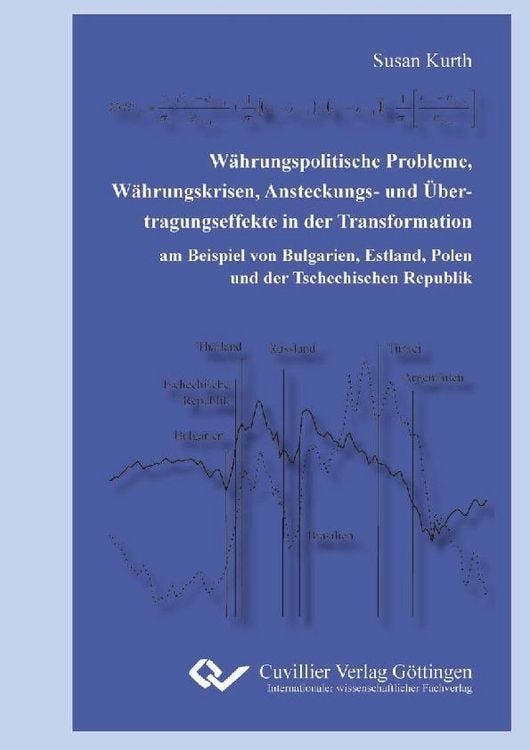 Produktbild: W&auml;hrungspolitische Probleme, W&auml;hrungskrisen, Ansteckungs- und &Uuml;bertragungseffekte in der Transformation am Beispiel von Bulgarien, Estland, Polen und der Tschechischen Republik