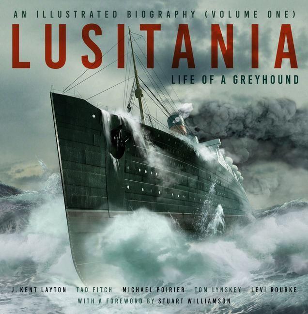 Produktbild: Lusitania: An Illustrated Biography (Volume One)