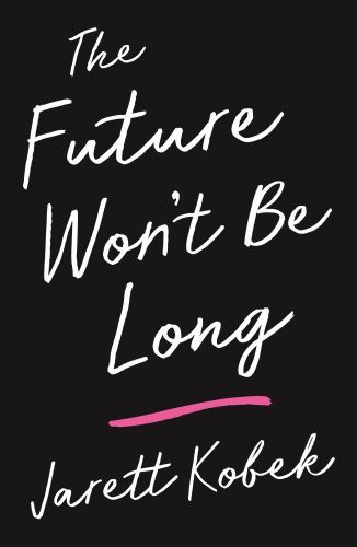 Produktbild: Kobek, J: The Future Won't Be Long