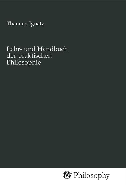 Produktbild: Lehr- und Handbuch der praktischen Philosophie