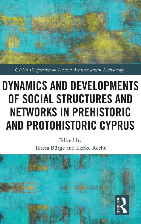Produktbild: Dynamics and Developments of Social Structures and Networks in Prehistoric and Protohistoric Cyprus