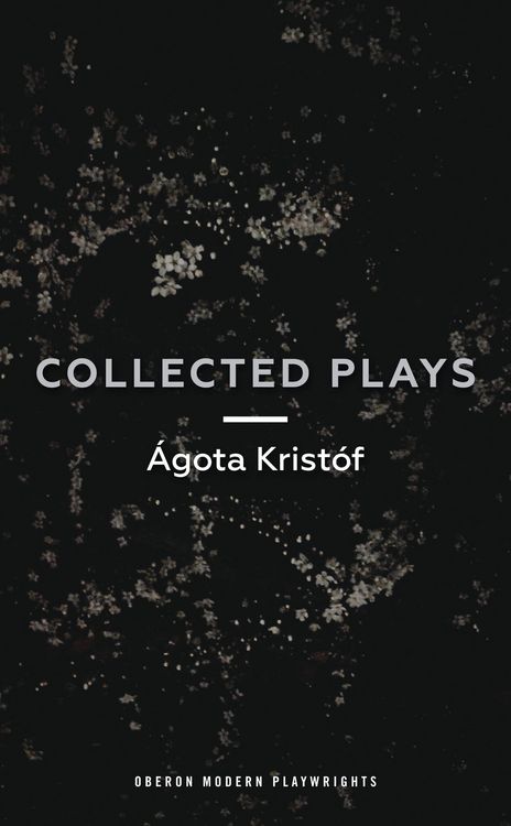 Produktbild: &Aacute;g&oacute;ta Krist&oacute;f: Collected Plays