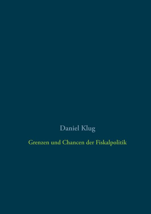 Produktbild: Grenzen und Chancen der Fiskalpolitik