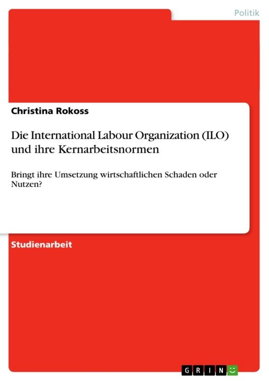 Produktbild: Die International Labour Organization (ILO) und ihre Kernarbeitsnormen