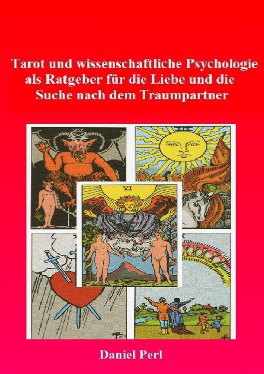 Produktbild: Tarot und wissenschaftliche Psychologie als Ratgeber f&uuml;r die Liebe und die Suche nach dem Traumpartner