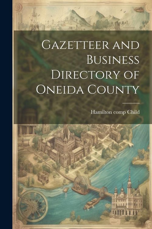 Produktbild: Gazetteer and Business Directory of Oneida County