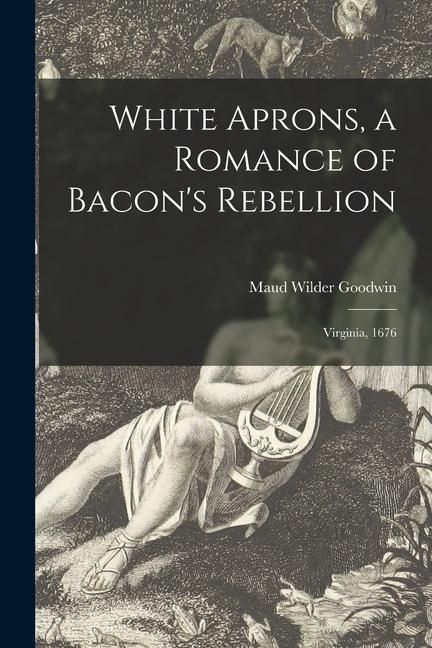 Produktbild: White Aprons, a Romance of Bacon's Rebellion