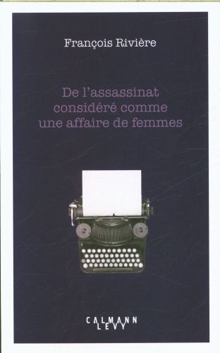 Produktbild: De l'assassinat consid&eacute;r&eacute; comme une affaire de femmes