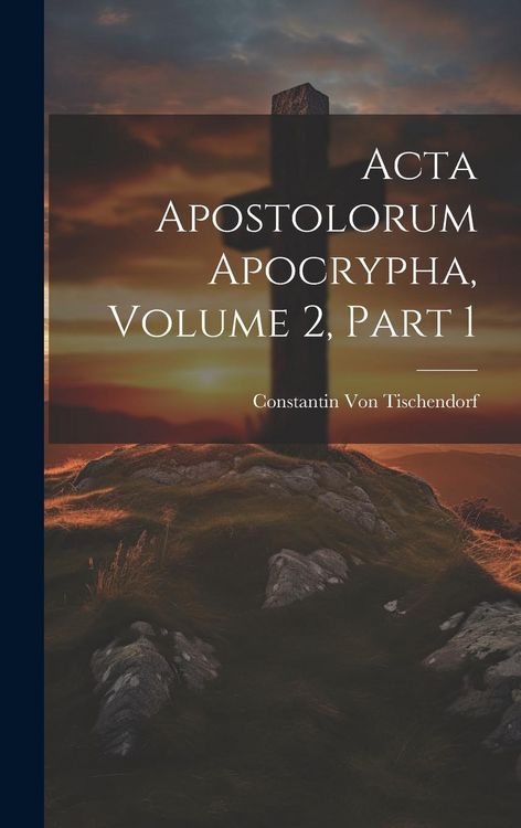 Produktbild: Acta Apostolorum Apocrypha, Volume 2, part 1