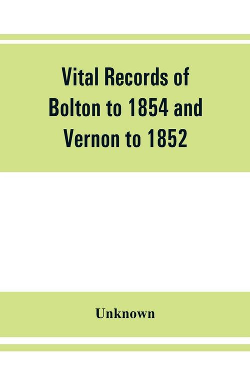 Produktbild: Vital records of Bolton to 1854 and Vernon to 1852