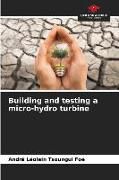 Produktbild: Building and testing a micro-hydro turbine