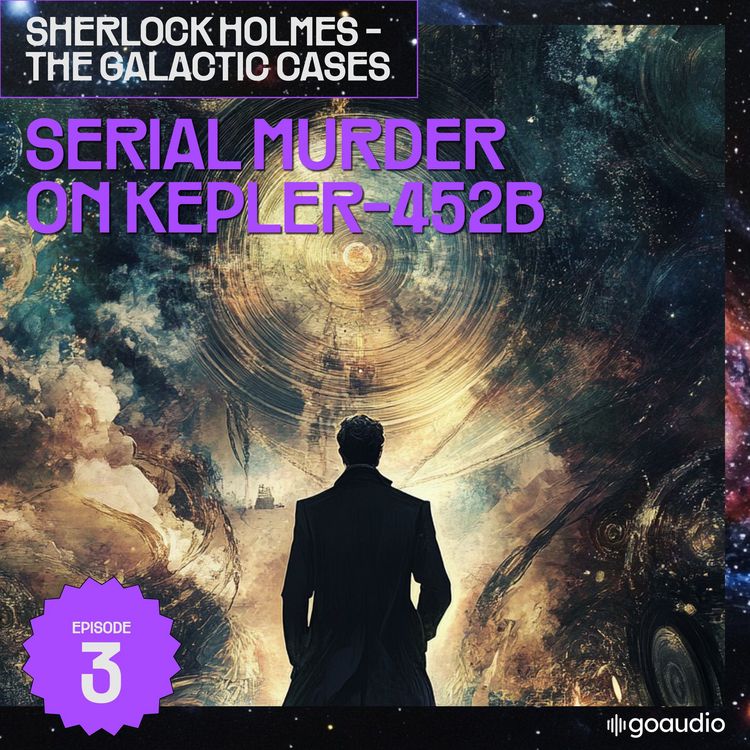 Produktbild: Serial Murder on Kepler-452B (Sherlock Holmes - The Galactic Cases, Episode 3)