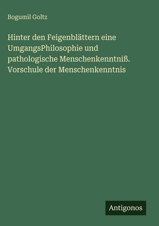 Produktbild: Hinter den Feigenbl&auml;ttern eine UmgangsPhilosophie und pathologische Menschenkenntni&szlig;. Vorschule der Menschenkenntnis