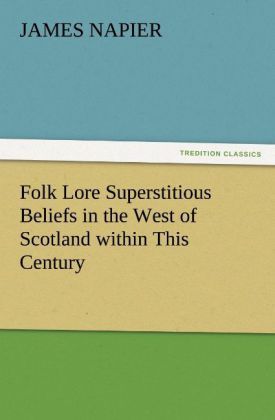 Produktbild: Folk Lore Superstitious Beliefs in the West of Scotland within This Century