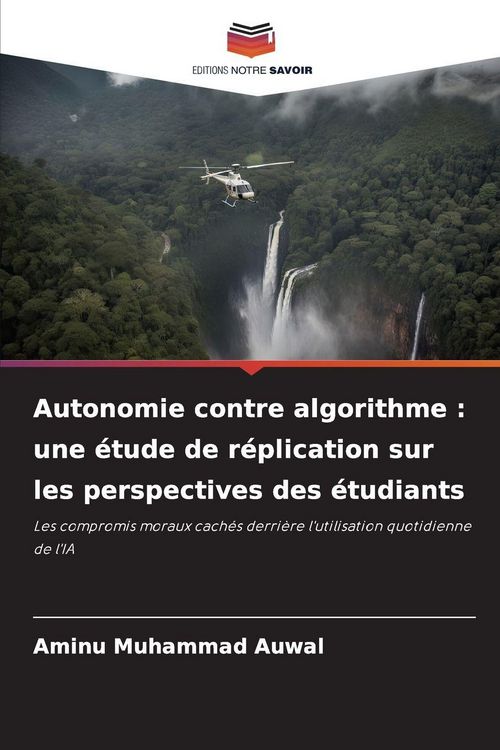 Produktbild: Autonomie contre algorithme : une &eacute;tude de r&eacute;plication sur les perspectives des &eacute;tudiants