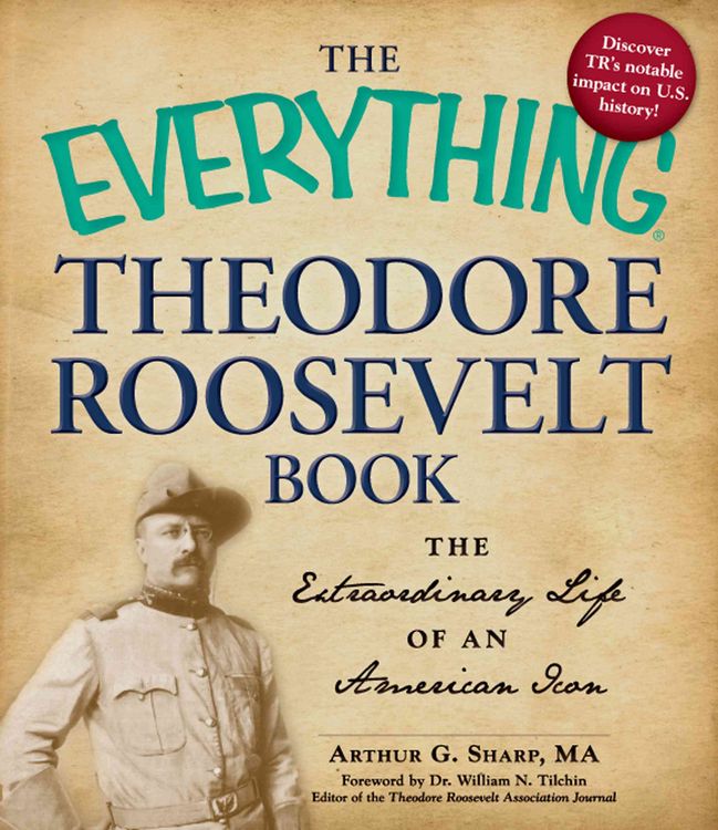 Produktbild: The Everything Theodore Roosevelt Book: The Extraordinary Life of an American Icon
