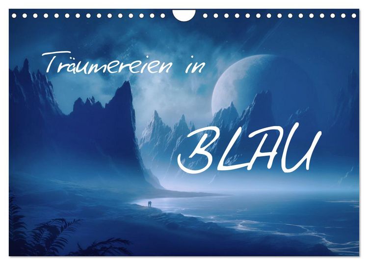 Produktbild: Tr&auml;umereien in Blau (Wandkalender 2026 DIN A4 quer), CALVENDO Monatskalender