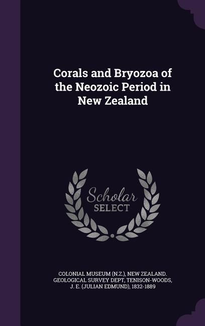 Produktbild: Corals and Bryozoa of the Neozoic Period in New Zealand