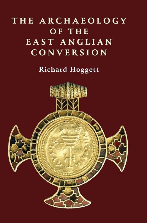 Produktbild: Archaeology of the East Anglian Conversion