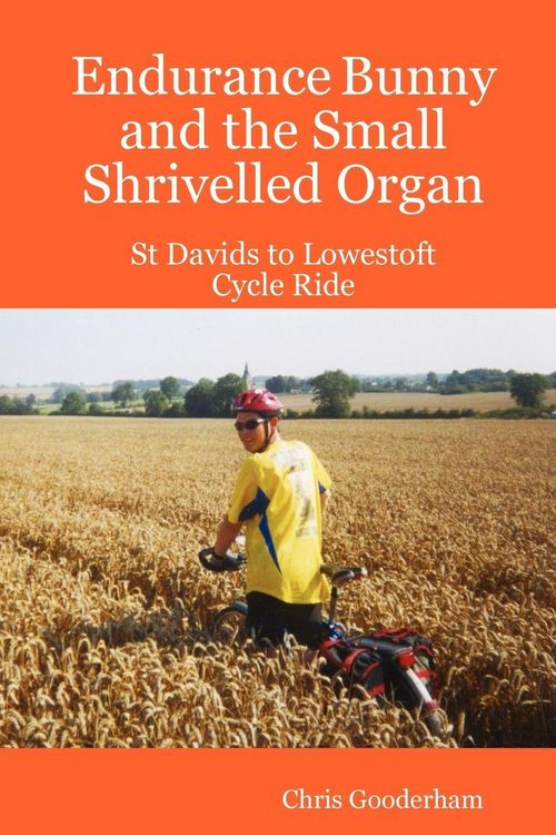 Produktbild: Endurance Bunny and the Small Shrivelled Organ - St Davids to Lowestoft Cycle Ride