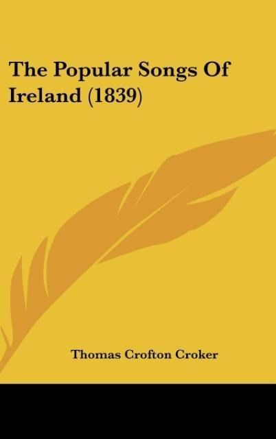 Produktbild: The Popular Songs Of Ireland (1839)