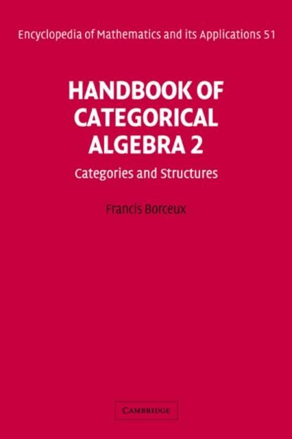 Produktbild: Handbook of Categorical Algebra: Volume 2, Categories and Structures