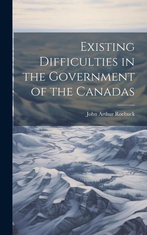 Produktbild: Existing Difficulties in the Government of the Canadas