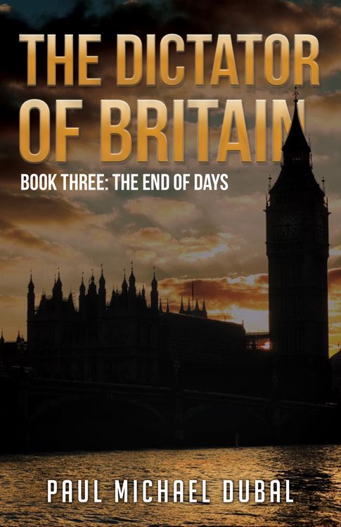 Produktbild: The Dictator of Britain Book Three: The End of Days
