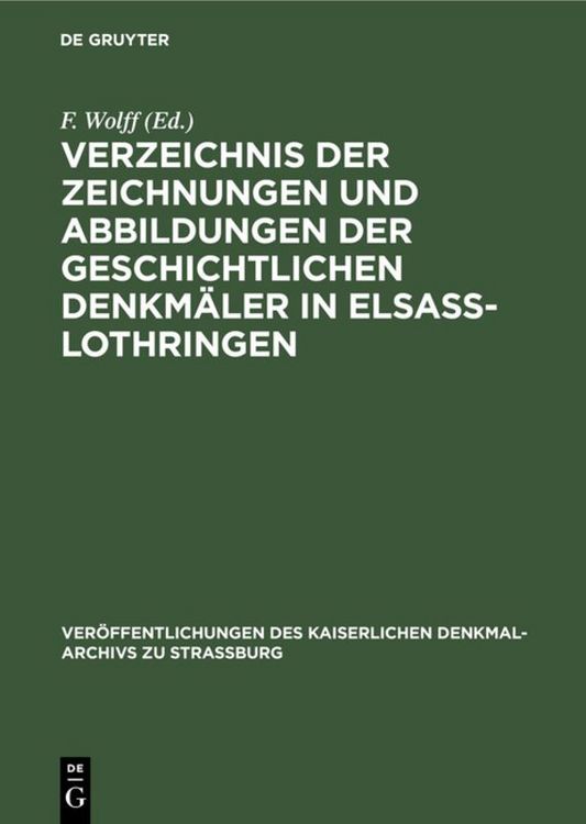 Produktbild: Verzeichnis der Zeichnungen und Abbildungen der geschichtlichen Denkm&auml;ler in Elsass-Lothringen