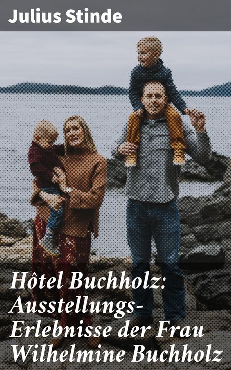 Produktbild: H&ocirc;tel Buchholz: Ausstellungs-Erlebnisse der Frau Wilhelmine Buchholz