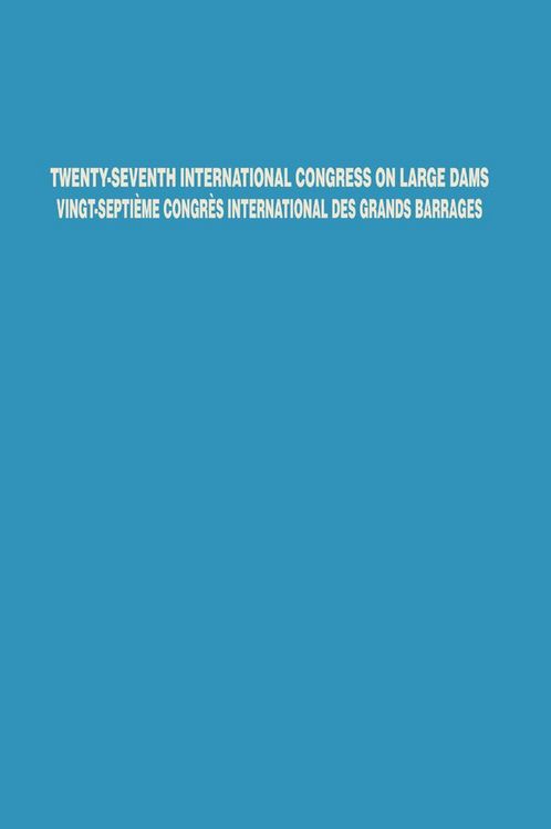 Produktbild: Twenty-Seventh International Congress on Large Dams Vingt-Septi&egrave;me Congr&egrave;s International des Grands Barrages
