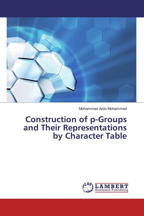 Produktbild: Construction of p-Groups and Their Representations by Character Table