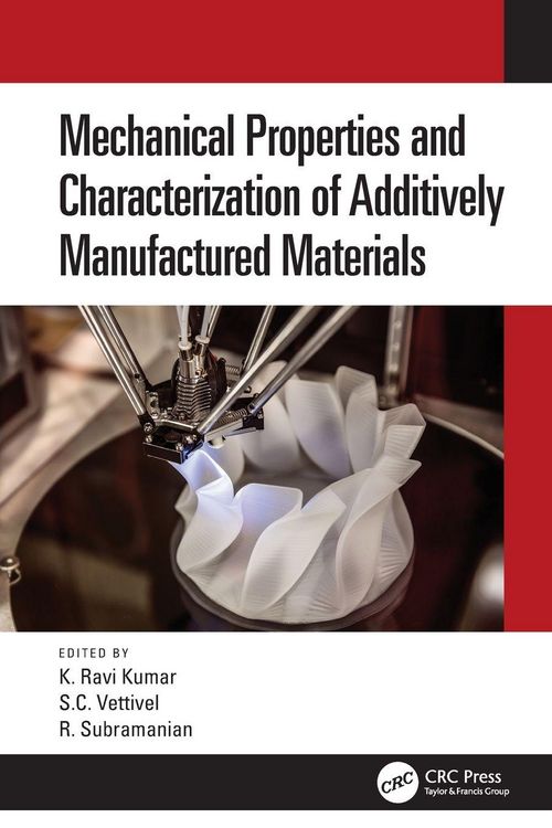 Produktbild: Mechanical Properties and Characterization of Additively Manufactured Materials